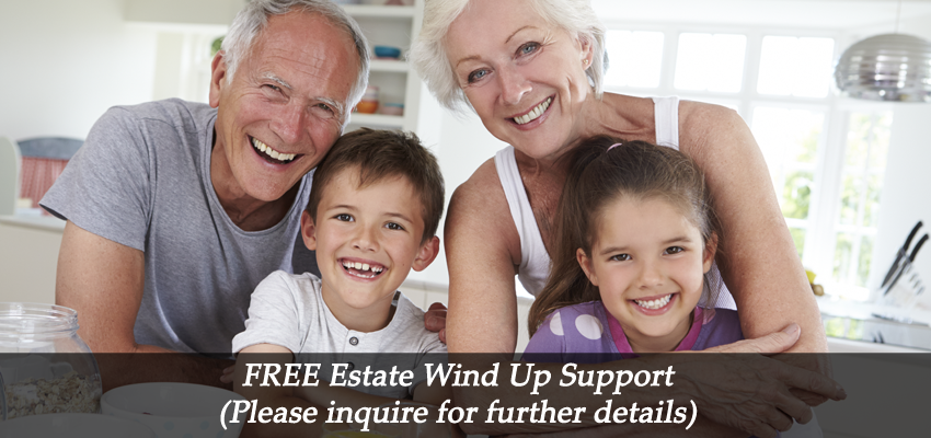 FREE Estate Wind Up Support (Please inquire for further details)